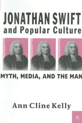 Kelly |  Jonathan Swift and Popular Culture Myth, Media and the Man | Buch |  Sack Fachmedien