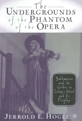 Hogle |  The Undergrounds of the Phantom of the Opera | Buch |  Sack Fachmedien