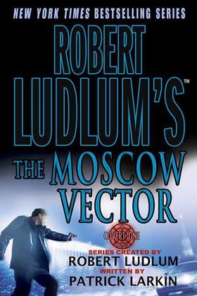 Larkin |  Robert Ludlum's the Moscow Vector | Buch |  Sack Fachmedien