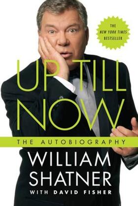 Shatner |  Up Till Now | Buch |  Sack Fachmedien