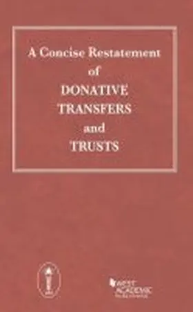 West Academic |  A Concise Restatement of Donative Transfers and Trusts | Buch |  Sack Fachmedien