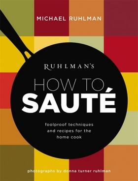 Ruhlman |  Ruhlman's How to Saute | Buch |  Sack Fachmedien