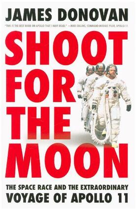 Donovan |  Shoot for the Moon: The Space Race and the Extraordinary Voyage of Apollo 11 | Buch |  Sack Fachmedien