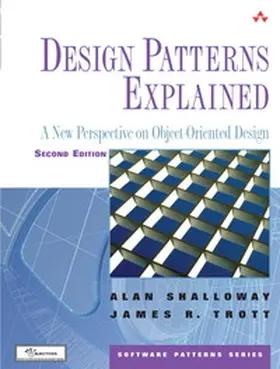 Shalloway / Trott |  Design Patterns Explained: A New Perspective on Object-Oriented Design | Buch |  Sack Fachmedien