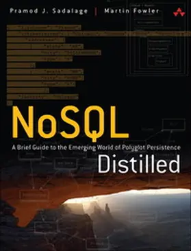 Sadalage / Fowler |  NoSQL Distilled: A Brief Guide to the Emerging World of Polyglot Persistence | Buch |  Sack Fachmedien