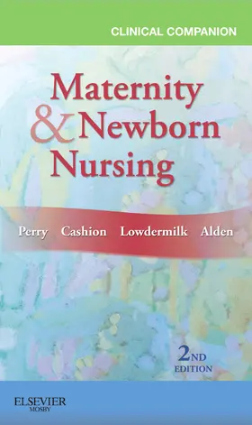 Perry / Lowdermilk |  Clinical Companion for Maternity & Newborn Nursing | Buch |  Sack Fachmedien