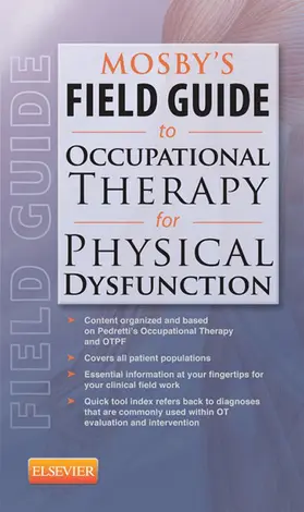 Mosby |  Mosby's Field Guide to Occupational Therapy for Physical Dysfunction - E-Book | eBook | Sack Fachmedien