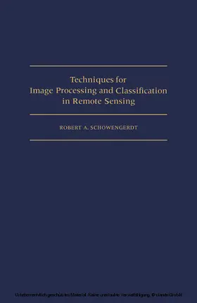 Schowengerdt |  Techniques for Image Processing and Classifications in Remote Sensing | eBook | Sack Fachmedien