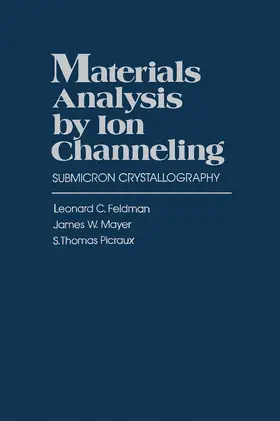 Feldman / Mayer / Picraux |  Materials Analysis by Ion Channeling | eBook | Sack Fachmedien