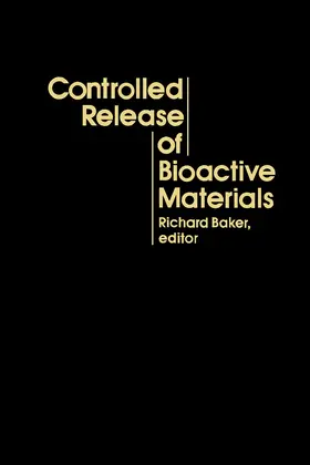 Baker |  Controlled Release of Bioactive Materials | eBook | Sack Fachmedien
