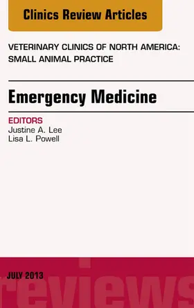 Lee / Powell |  Emergency Medicine, An Issue of Veterinary Clinics: Small Animal Practice | eBook | Sack Fachmedien