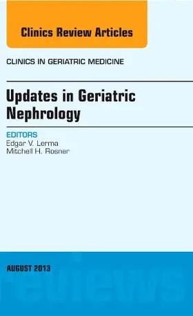 Lerma / Rosner |  Updates in Geriatric Nephrology, an Issue of Clinics in Geriatric Medicine | Buch |  Sack Fachmedien