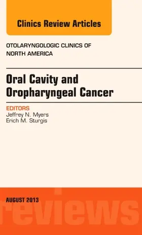 Myers / Sturgis |  Oral Cavity and Oropharyngeal Cancer, an Issue of Otolaryngologic Clinics | Buch |  Sack Fachmedien