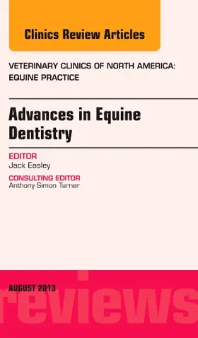 Easley |  Advances in Equine Dentistry, an Issue of Veterinary Clinics: Equine Practice | Buch |  Sack Fachmedien