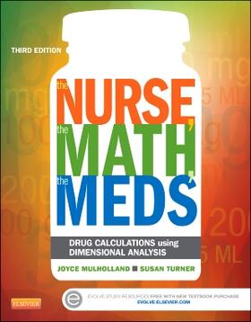 Mulholland / Turner |  The Nurse, the Math, the Meds: Drug Calculations Using Dimensional Analysis | Buch |  Sack Fachmedien