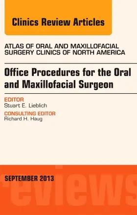 Lieblich | Office Procedures for the Oral and Maxillofacial Surgeon, an Issue of Atlas of the Oral and Maxillofacial Surgery Clinics | Buch | 978-0-323-18844-9 | sack.de
