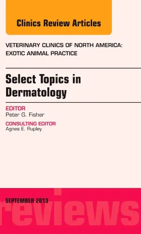 Fisher |  Select Topics in Dermatology, an Issue of Veterinary Clinics: Exotic Animal Practice | Buch |  Sack Fachmedien