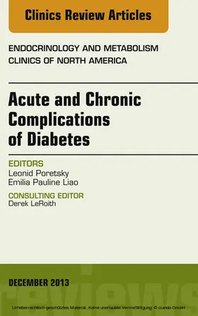 Poretsky / Liao |  Acute and Chronic Complications of Diabetes, An Issue of Endocrinology and Metabolism Clinics | eBook | Sack Fachmedien