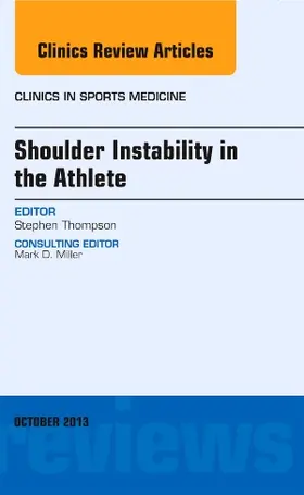 Thompson |  Shoulder Instability in the Athlete, an Issue of Clinics in Sports Medicine | Buch |  Sack Fachmedien