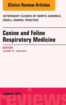 Johnson |  Canine and Feline Respiratory Medicine, An Issue of Veterinary Clinics: Small Animal Practice, E-Book | eBook | Sack Fachmedien