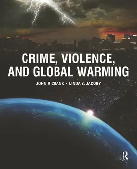 Crank / Jacoby |  Crime, Violence, and Global Warming | Buch |  Sack Fachmedien