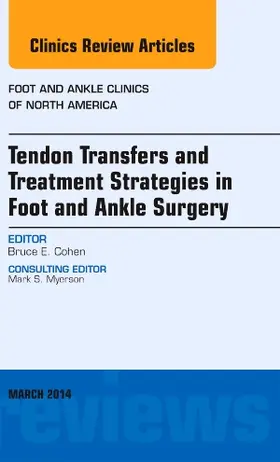 Cohen |  Tendon Transfers and Treatment Strategies in Foot and Ankle Surgery, An Issue of Foot and Ankle Clinics of North America | Buch |  Sack Fachmedien