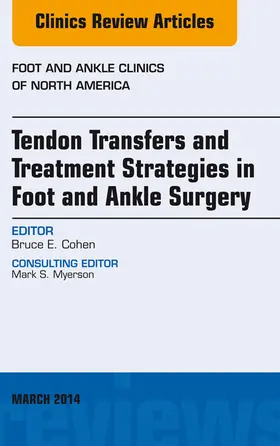 Cohen |  Tendon Transfers and Treatment Strategies in Foot and Ankle Surgery, An Issue of Foot and Ankle Clinics of North America | eBook | Sack Fachmedien