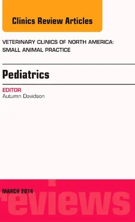 Davidson | Pediatrics, an Issue of Veterinary Clinics of North America: Small Animal Practice | Buch | 978-0-323-28728-9 | sack.de