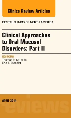 Sollecito | Clinical Approaches to Oral Mucosal Disorders: Part II, an Issue of Dental Clinics of North America | Buch | 978-0-323-28995-5 | sack.de