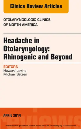 Levine |  Headache in Otolaryngology: Rhinogenic and Beyond, An Issue of Otolaryngologic Clinics of North America | eBook | Sack Fachmedien