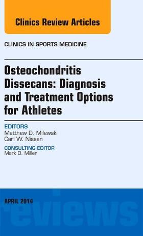 Milewski |  Osteochondritis Dissecans: Diagnosis and Treatment Options for Athletes: An Issue of Clinics in Sports Medicine | Buch |  Sack Fachmedien