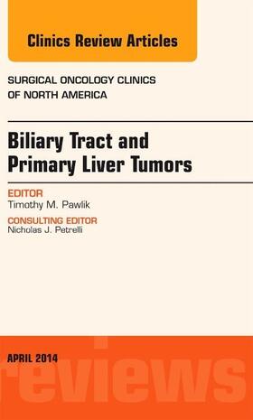 Pawlik |  Biliary Tract and Primary Liver Tumors, an Issue of Surgical Oncology Clinics of North America | Buch |  Sack Fachmedien