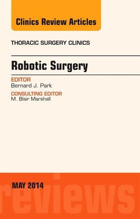 Park | Robotic Surgery, an Issue of Thoracic Surgery Clinics | Buch | 978-0-323-29602-1 | sack.de