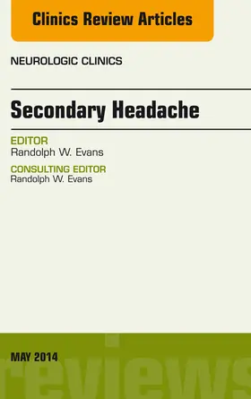 Evans |  Secondary Headache, An Issue of Neurologic Clinics | eBook | Sack Fachmedien