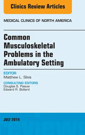 Silvis |  Common Musculoskeletal Problems in the Ambulatory Setting , An Issue of Medical Clinics, E-Book | eBook | Sack Fachmedien