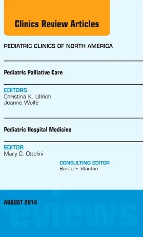 Ottolini / Ullrich |  Pediatric Hospital Medicine and Pediatric Palliative Care, an Issue of Pediatric Clinics | Buch |  Sack Fachmedien