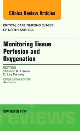 Hamlin |  Monitoring Tissue Perfusion and Oxygenation, an Issue of Critical Nursing Clinics | Buch |  Sack Fachmedien