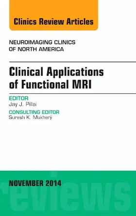 Pillai |  Clinical Applications of Functional Mri, an Issue of Neuroimaging Clinics | Buch |  Sack Fachmedien