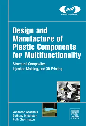 Goodship / Middleton / Cherrington |  Design and Manufacture of Plastic Components for Multifunctionality | eBook | Sack Fachmedien
