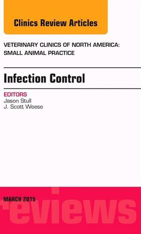 Stull |  Infection Control, an Issue of Veterinary Clinics of North America: Small Animal Practice | Buch |  Sack Fachmedien