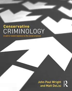 Wright / DeLisi |  Conservative Criminology | Buch |  Sack Fachmedien