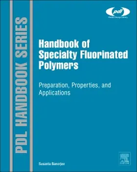 Banerjee | Handbook of Specialty Fluorinated Polymers | Buch | 978-0-323-35792-0 | sack.de