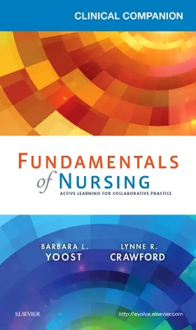 Yoost / Crawford | Clinical Companion for Fundamentals of Nursing: Active Learning for Collaborative Practice | Buch | 978-0-323-37133-9 | sack.de