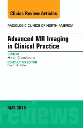 Chandarana |  Advanced MR Imaging in Clinical Practice, An Issue of Radiologic Clinics of North America | Buch |  Sack Fachmedien