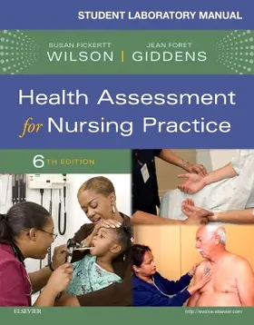 Wilson / Giddens | Student Laboratory Manual for Health Assessment for Nursing Practice | Buch | 978-0-323-37783-6 | sack.de