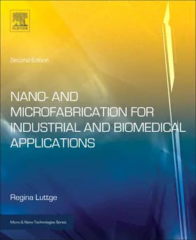 Luttge | Nano- and Microfabrication for Industrial and Biomedical Applications | Buch | 978-0-323-37828-4 | sack.de