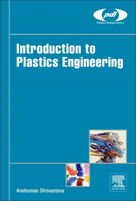 Shrivastava | Introduction to Plastics Engineering | Buch | 978-0-323-39500-7 | sack.de