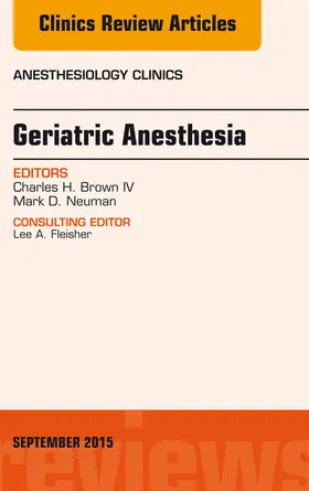 Brown |  Geriatric Anesthesia, An Issue of Anesthesiology Clinics | eBook | Sack Fachmedien