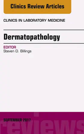 Billings |  Dermatopathology, An Issue of Clinics in Laboratory Medicine | eBook | Sack Fachmedien