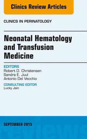 Christensen |  Neonatal Hematology and Transfusion Medicine, An Issue of Clinics in Perinatology | eBook | Sack Fachmedien